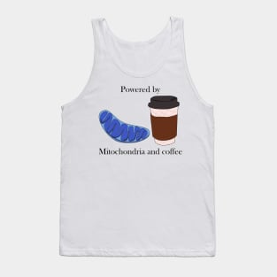 Powered by mitochondria and coffee Tank Top